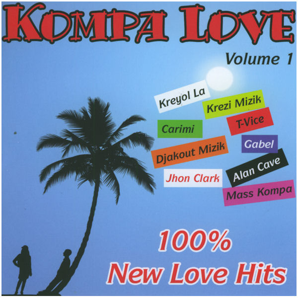 100% New Love Hits Kompa Love - Volume 1