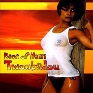 Best Of Haiti Twoubadou