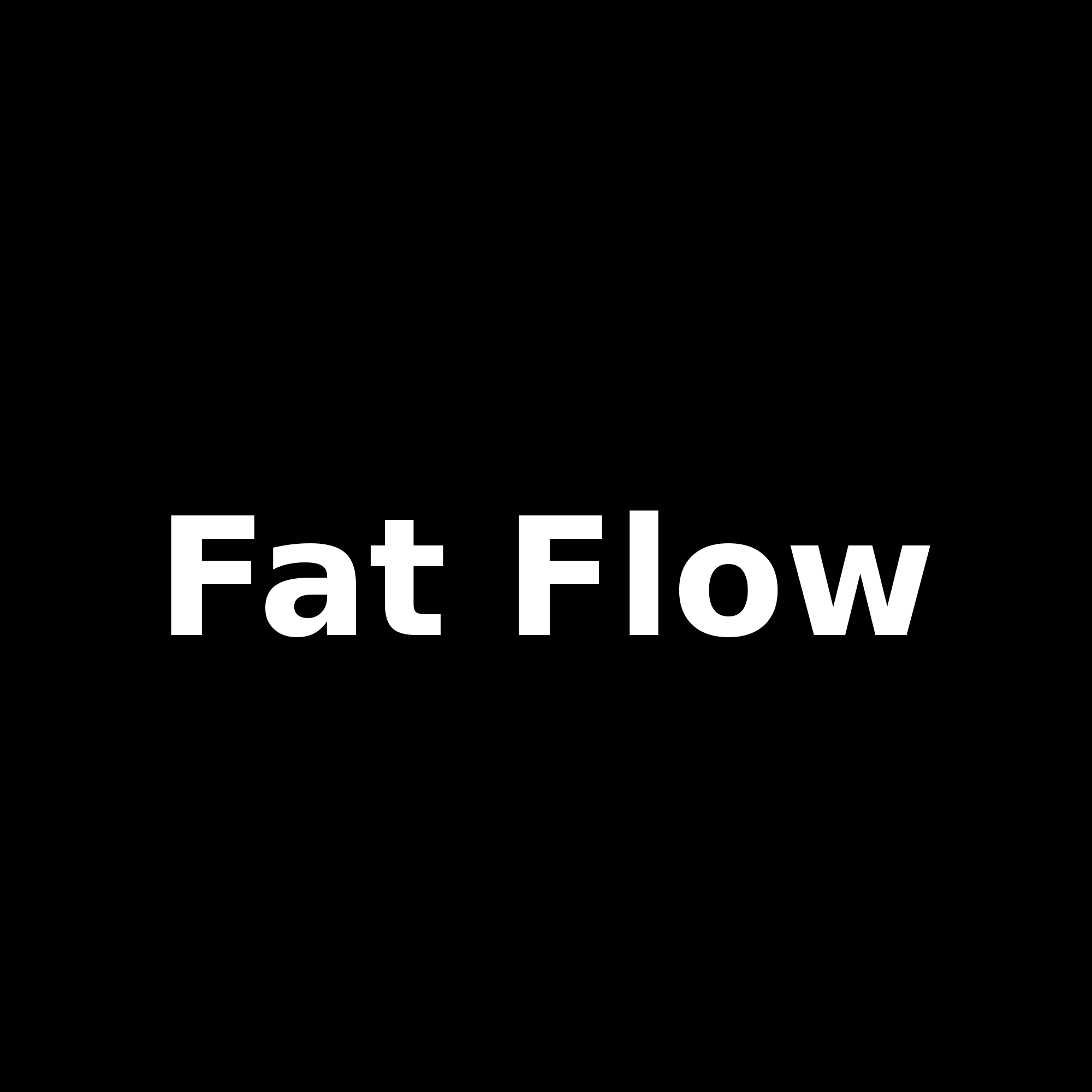 Fat Flow